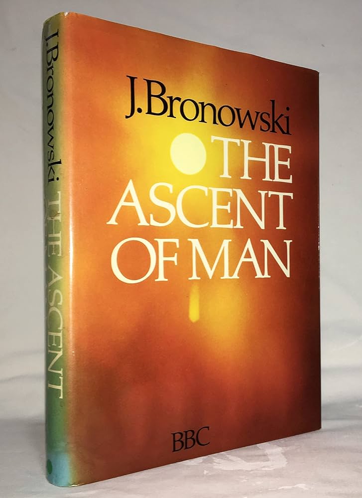 Book Study: The Ascent of Man, Jacob Bronowski