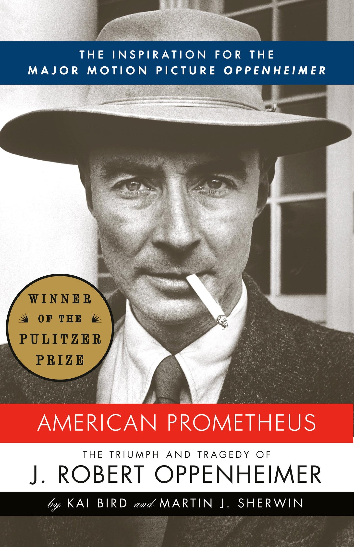 Biography: American Prometheus, The Triumph and Tragedy of J. Robert Oppenheimer, Kai Bird and Martin J. Sherwin