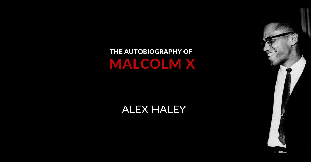 Biography: The Autobiography of Malcolm X, Alex Haley