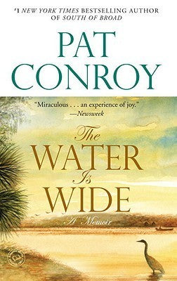 Great Writers: Pat Conroy, THE WATER IS WIDE