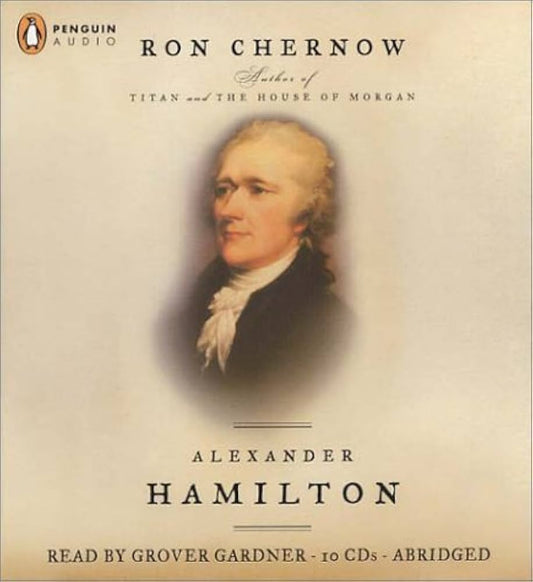 Biography: Alexander Hamilton, Ron Chernow