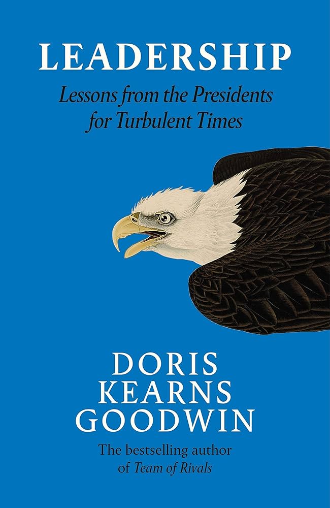 Biography: LEADERSHIP IN TURBULENT TIMES, Doris Kearns Goodwin