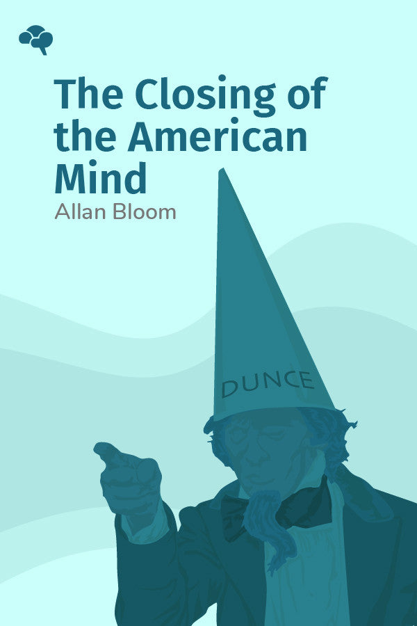 intellectual History: THE CLOSING OF THE AMERICAN MIND, Allan Bloom
