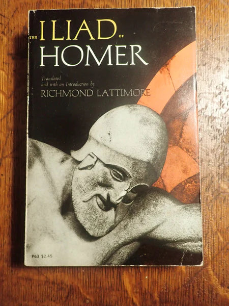 Classics: THE ILIAD. Homer, translated by Richard Latimore, Harvard