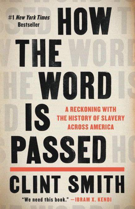 Book Study:  How the Word is Passed: A Reckoning with the History of Slavery Across America, by Clint Smith