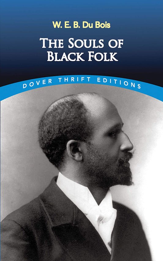 Intellectual History: The Souls of Black Folk, W. E. B. DuBois