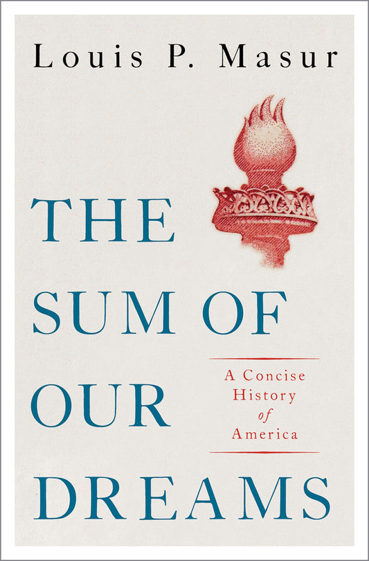 Intellectual History: How ideas influence the evidence.  "The Sum of Our Dreams, A Concise History of America,"  Louis Mazur, Rutgers University