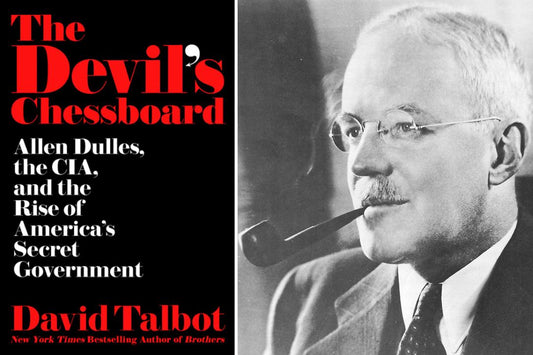 Intellectual History: "The Devil's Chessboard," David Talbot