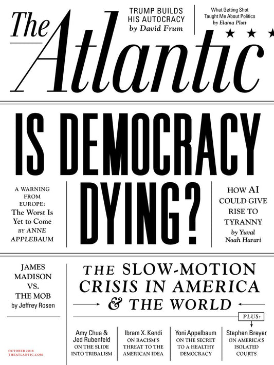 Intellectual history: Is Democracy Dying? Atlantic magazine series